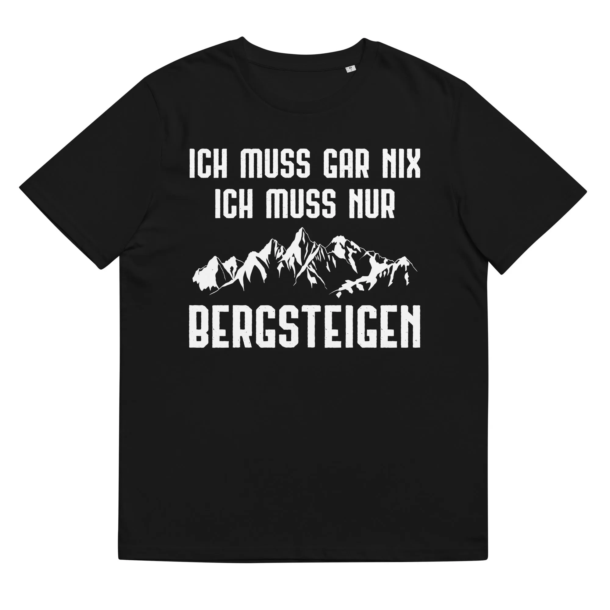 Ich Muss Gar Nix Ich Muss Nur Bergsteigen - Herren Premium Organic T-Shirt