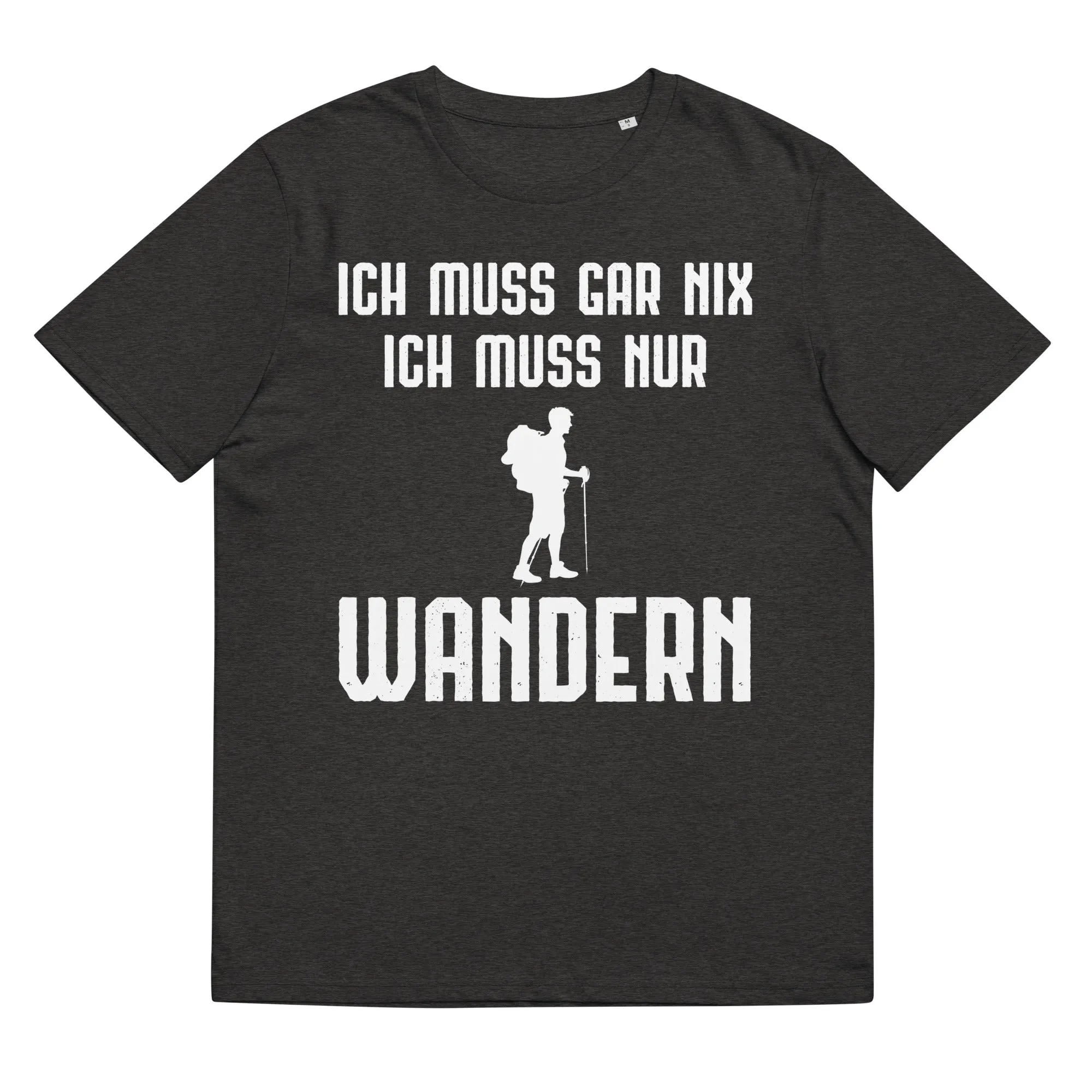 Ich Muss Gar Nix Ich Muss Nur Wandern - Herren Premium Organic T-Shirt